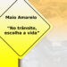 Campanha Maio Amarelo: No trânsito, escolha a vida